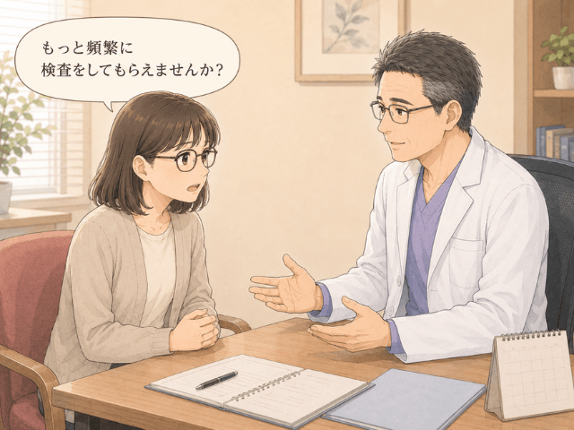 再発への不安から、主治医に検査の回数を増やせないか相談する女性